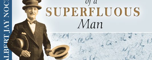 Small Stories, Gigantic Lessons: Albert Jay Nock on Everything